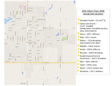 2016 Hobart Town-Wide Garage Sale Locations Grandpa’s Resale – 112 W 4th St Calvary Life Church – 115 N. Randlett (selling Esther’s breakfast burritos,