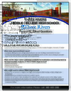 THREE RIVERS MIDDLE COLLEGE HIGH SCHOOL At Three Rivers Community College Frequently Asked Questions What is Three Rivers Middle College?