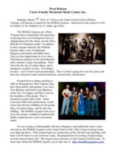 Press Release Carter Family Memorial Music Center, Inc. Saturday, March 7th, 2015, at 7:30 p.m. the Carter Family Fold in Hiltons, Virginia, will present a concert by the Hillbilly Gypsies. Admission to the concert is $1