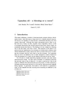 Ugandan oil –a blessing or a curse? John Hassler, Per Kruselly, Abdulaziz Shifaz, Daniel Spiro.x March 31, 2013 1