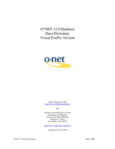 O*NET 12.0 Database Data Dictionary Visual FoxPro Version Analyst Resource Center http://www.workforceinfodb.org