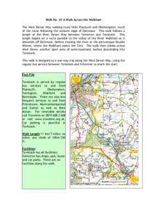 Walk No. 43 A Walk Across the Walkham The West Devon Way walking route links Plymouth and Okehampton, much of the route following the western edge of Dartmoor. This walk follows a length of the West Devon Way between Yel