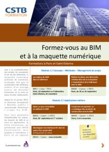 Formez-vous au BIM et à la maquette numérique Formations à Paris et Saint-Etienne Face à la complexification des projets de conception et de vie des bâtiments, la