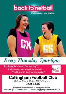 In association with ASICS  Every Thursday 7pm-8pm Looking for a new, fun activity? Enjoyed playing Netball at school? Would love to start playing again?