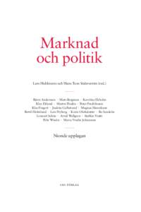 Marknad och politik Lars Hultkrantz och Hans Tson Söderström (red.) ……… Björn Andersson · Mats Bergman · Karolina Ekholm Klas Eklund · Martin Flodén · Peter Fredriksson