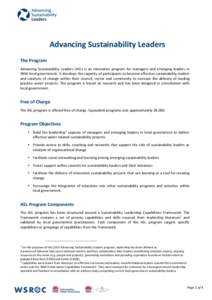 Advancing Sustainability Leaders The Program Advancing Sustainability Leaders (ASL) is an innovative program for managers and emerging leaders in NSW local government. It develops the capacity of participants to become e