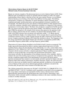 Observations of known blazars in the K2 F0 field Michael Carini, Western Kentucky University Blazars are extreme examples of the phenomena known as Active Galactic Nuclei (AGN). Many different types of astrophysical sour