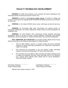 FACULTY TECHNOLOGY DEVELOPMENT   WHEREAS, the 2000 Faculty Opinion survey indicates that faculty development and technology training are among the top five concerns, and; WHEREAS, according to The American College Teache