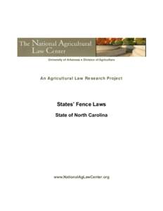 University of Arkansas ● Division of Agriculture  An Agricultural Law Research Project States’ Fence Laws State of North Carolina