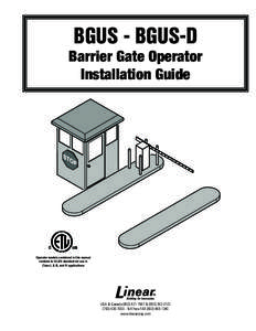 BGUS - BGUS-D Barrier Gate Operator Installation Guide Operator models contained in this manual conform to UL325 standard for use in