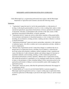 MISSISSIPPI AGRITOURISM REGISTRATION GUIDELINES  Under Mississippi Law, an agritourism professional must register with the Mississippi Department of Agriculture and Commerce and meet the following criteria. Definitions 1