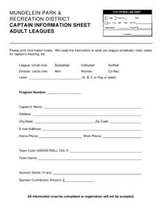MUNDELEIN PARK & RECREATION DISTRICT CAPTAIN INFORMATION SHEET ADULT LEAGUES  Please print information neatly. We need this information to send you league schedules, rules, dates