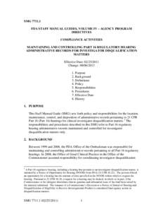 SMG[removed]FDA STAFF MANUAL GUIDES, VOLUME IV – AGENCY PROGRAM DIRECTIVES COMPLIANCE ACTIVITIES MAINTAINING AND CONTROLLING PART 16 REGULATORY HEARING ADMINISTRATIVE RECORDS FOR INVESTIGATOR DISQUALIFICATION