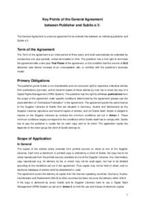 Key Points of the General Agreement between Publisher and Subito e.V. The General Agreement is a licence agreement to be entered into between an individual publisher and Subito e.V.  Term of the Agreement