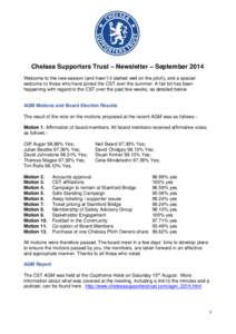 Chelsea Supporters Trust – Newsletter – September 2014 Welcome to the new season (and hasn’t it started well on the pitch), and a special welcome to those who have joined the CST over the summer. A fair bit has bee