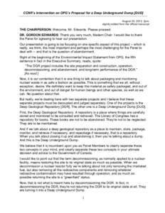 CCNR’s Intervention on OPG’s Proposal for a Deep Underground Dump [DUD] August 20, 2013, 2pm, slightly edited from the official transcript THE CHAIRPERSON: Welcome, Mr. Edwards. Please proceed. DR. GORDON EDWARDS: Th