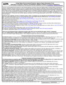 United States Environmental Protection Agency Engine Declaration Form Importation of Engines, Vehicles, and Equipment Subject to Federal Air Pollution Regulations U.S. EPA, Certification & Compliance Division, 2000 Trave