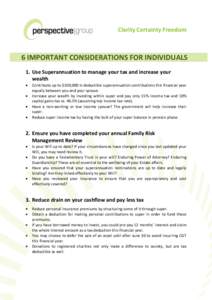 Clarity Certainty Freedom  6 IMPORTANT CONSIDERATIONS FOR INDIVIDUALS 1. Use Superannuation to manage your tax and increase your wealth 