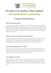The state of air quality in New Zealand: The Commissioner’s commentary Frequently Asked Questions What is the report about? The Commissioner’s report is a commentary on the 2014 Air Domain Report. The 2014 Air