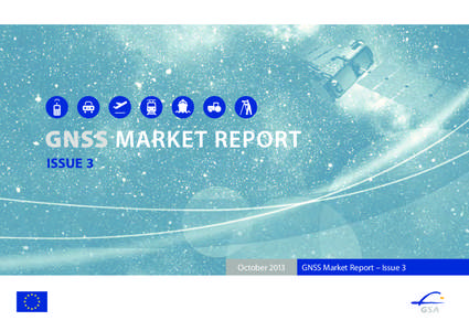 October[removed]GNSS Market Report – Issue 3 October 2013