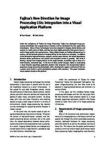 Fujitsu’s New Direction for Image Processing LSIs: Integration into a Visual Application Platform  Tom Miyake   Yukio Otobe
