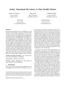 Jockey: Guaranteed Job Latency in Data Parallel Clusters Andrew D. Ferguson Peter Bodik  Srikanth Kandula