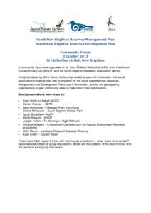 South New Brighton Reserves Management Plan South New Brighton Reserves Development Plan Community Forum 5 October 2013 St Faiths Church Hall, New Brighton A community forum was organised on by Avon Ōtākaro Network (Av