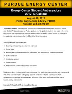 PURDUE ENERGY CENTER Energy Center Student Ambassadors[removed]Call out August 29, 2012 Potter Engineering Library (POTR), Fu room 234 at 5:00 pm