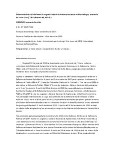 Defensor Público Oficial ante el Juzgado Federal de Primera Instancia de Río Gallegos, provincia  de Santa Cruz (CONCURSO Nº 46, M.P.D.)  1) BROND, Leonardo Germán      