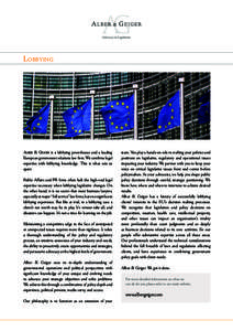 L obbying  Alber & Geiger is a lobbying powerhouse and a leading European government relations law firm. We combine legal expertise with lobbying knowledge. This is what sets us apart.