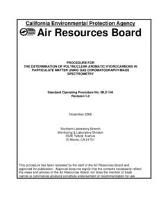 California Environmental Protection Agency  Air Resources Board PROCEDURE FOR THE DETERMINATION OF POLYNUCLEAR AROMATIC HYDROCARBONS IN PARTICULATE MATTER USING GAS CHROMATOGRAPHY/MASS