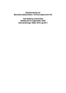 Studieordning for Bacheloruddannelsen i Erhvervsøkonomi HA Ved Aalborg Universitet Gældende fra september 2007 med ændringer 2009, 2010 og 2011