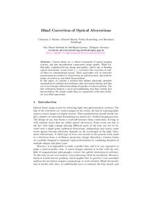 Blind Correction of Optical Aberrations Christian J. Schuler, Michael Hirsch, Stefan Harmeling, and Bernhard Sch¨olkopf Max Planck Institute for Intelligent Systems, T¨ ubingen, Germany {cschuler,mhirsch,harmeling,bs}@