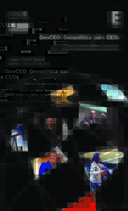 Jueves, 14 de abril de 2011  Dirigido por Javier Solana —presidente de ESADE Center for Global Economy and Geopolitics — GeoCEO es un Foro de Debate que provee a directivos de primer nivel un espacio de análisis y 
