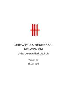 GRIEVANCES REDRESSAL MECHANISM United overseas Bank Ltd, India VersionApril 2015