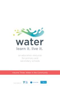 an education resource for primary and secondary schools Volume Three: Water in the Community