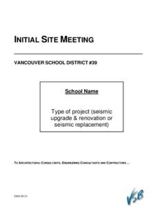 INITIAL SITE MEETING __________________________ VANCOUVER SCHOOL DISTRICT #39 School Name