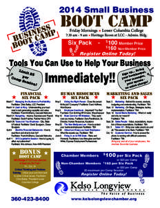 2014 Small Business  BOOT CAMP Friday Mornings ★ Lower Columbia College  7:30 am - 9 am ★ Heritage Room at LCC - Admin. Bldg.