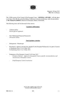 Brussels, 20 June 2012 PRE[removed]Presse) The 3180th session of the Council of the European Union - GENERAL AFFAIRS - will take place on 26 June[removed]), in the Kirchberg Conference Centre (Luxembourg), under the p
