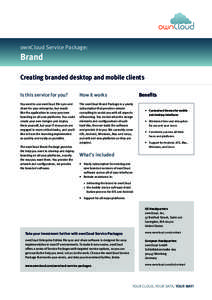 ownCloud Service Package:  Brand Creating branded desktop and mobile clients Is this service for you?