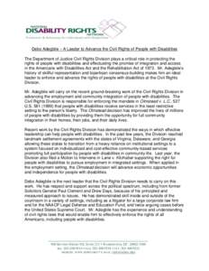 Debo Adegbile – A Leader to Advance the Civil Rights of People with Disabilities The Department of Justice Civil Rights Division plays a critical role in protecting the rights of people with disabilities and effectuati