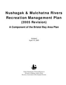 Nushagak & Mulchatna Rivers Recreation Management Plan[removed]Revision) A Component of the Bristol Bay Area Plan