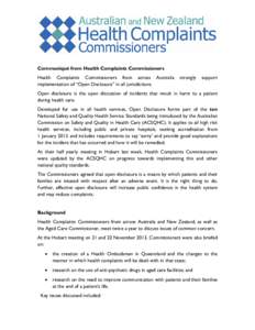 Communiqué from Health Complaints Commissioners Health Complaints Commissioners from across Australia implementation of “Open Disclosure” in all jurisdictions. strongly