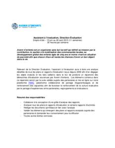 Assistant à l’évaluation, Direction Évaluation Emploi d’été – 15 juin au 28 aoûtsemaines) 35 heures par semaine Avenir d’enfants est un organisme sans but lucratif qui définit sa mission par la c