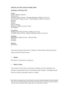 MEETING OF THE COURT OF DIRECTORS Wednesday, 18 February 2015 Present: Anthony Habgood, Chairman The Governor Mr Bailey, Deputy Governor – Prudential Regulation (withdrew for item 16)