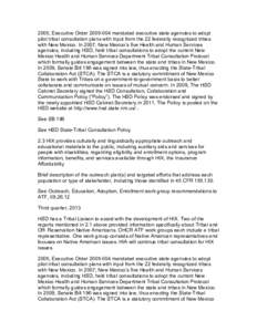 2005, Executive Order[removed]mandated executive state agencies to adopt pilot tribal consultation plans with input from the 22 federally recognized tribes with New Mexico. In 2007, New Mexico’s five Health and Human 