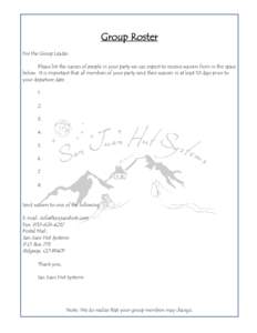 Group Roster For the Group Leader: Please list the names of people in your party we can expect to receive waivers from in the space below. It is important that all members of your party send their waivers in at least 10 