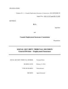 [TRANSLATION]  Citation: R. L. v. Canada Employment Insurance Commission, 2014 SSTGDEI 29 Appeal Nos.: GE[removed]and GE[removed]BETWEEN: