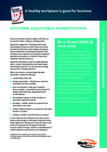 A healthy workplace is good for business  Sit-stand workstations adjust in height so that they can be used from either a sitting or standing position. Ergonomists suggest that switching between sitting and standing can i