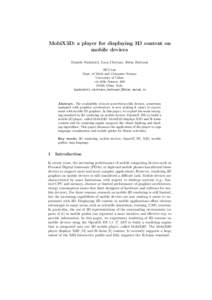 MobiX3D: a player for displaying 3D content on mobile devices Daniele Nadalutti, Luca Chittaro, Fabio Buttussi HCI Lab Dept. of Math and Computer Science University of Udine